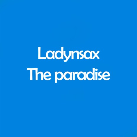 The Paradise | Boomplay Music