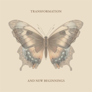 Transformation and New Beginnings