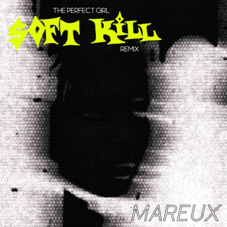 The Perfect Girl (Soft Kill Remix) | Boomplay Music