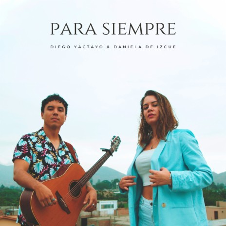 Para Siempre ft. Daniela de Izcue | Boomplay Music