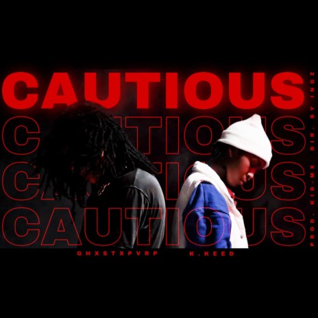 CAUTIOUS ft. K.Keed | Boomplay Music