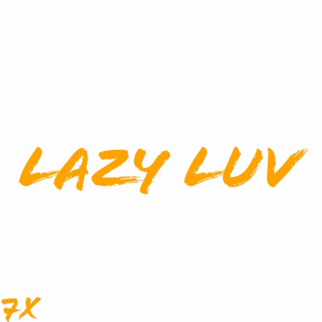 Lazy Luv | Boomplay Music