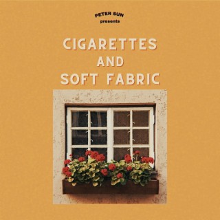 Cigarettes and Soft Fabric lyrics | Boomplay Music