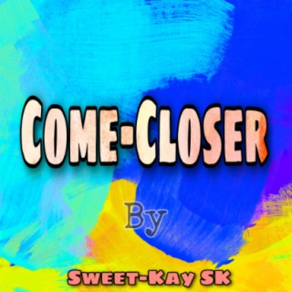 Come-Closer