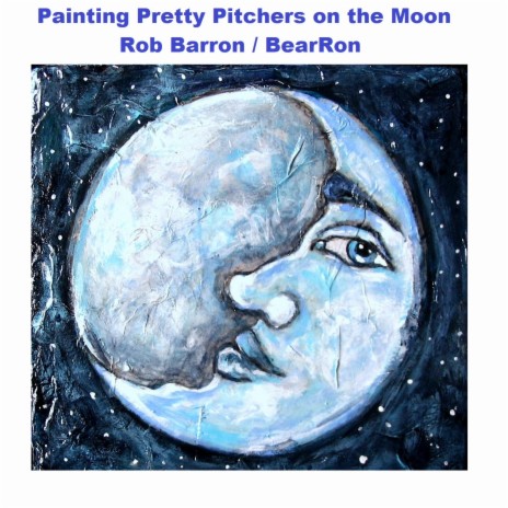 Painting Pretty Pitchers on the Moon | Boomplay Music