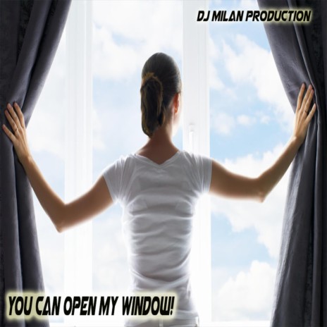 You Can Open My Window | Boomplay Music