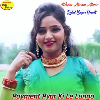 Payment Pyar Ki Le Lungo