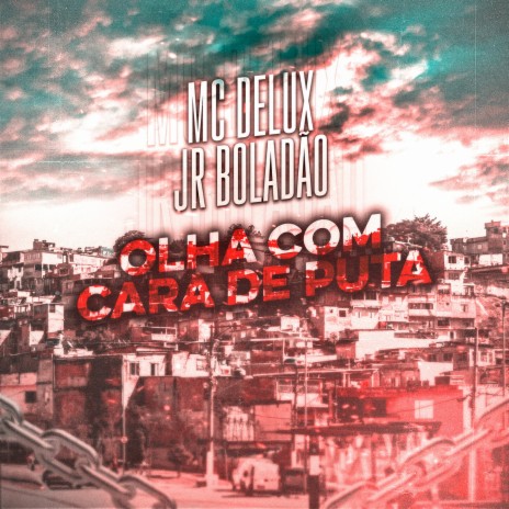 Olha Com Cara De Puta ft. JR Boladao & DJ J2