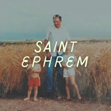 Saint Ephrem | Boomplay Music