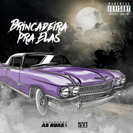 Brincadeira pra Elas (feat. Dj Bolivia, DJ Traka) | Boomplay Music