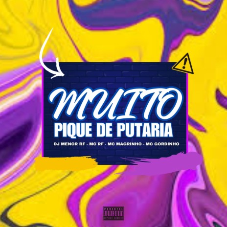MUITO PIQUE DE PUTARIA (FUNK BH) ft. MC RF, MC MAGRINHO & MC GORDINHO | Boomplay Music