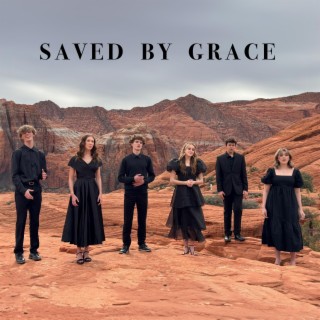 Saved by Grace ft. Blake Walker, Bryson Ripley, Miles Jeppson, Alice Alcorn & Grace Burke lyrics | Boomplay Music