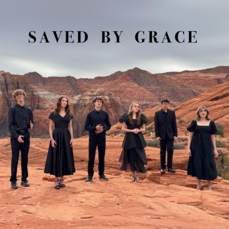 Saved by Grace ft. Blake Walker, Bryson Ripley, Miles Jeppson, Alice Alcorn & Grace Burke | Boomplay Music