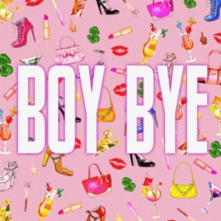 Boy Bye lyrics | Boomplay Music