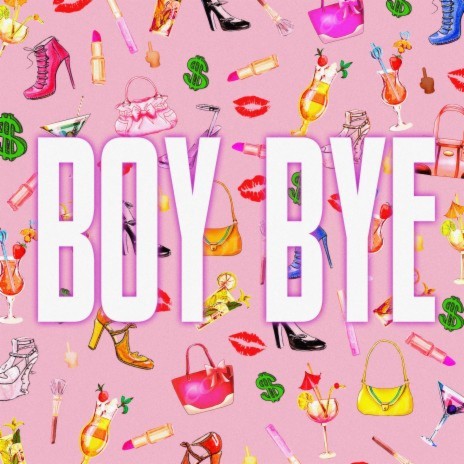 Boy Bye | Boomplay Music
