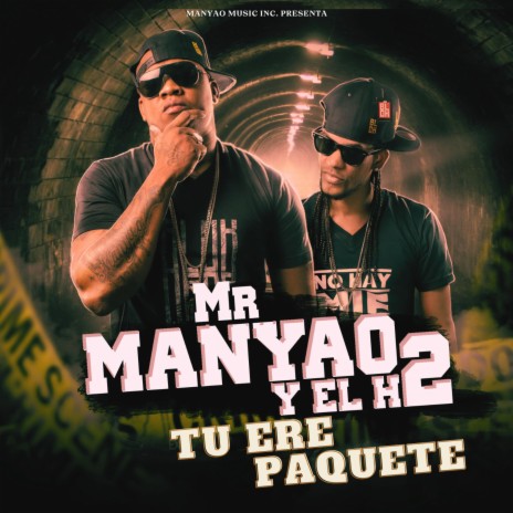 TU ERE PAQUETE ft. El H2 | Boomplay Music