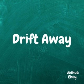 Drift Away lyrics | Boomplay Music