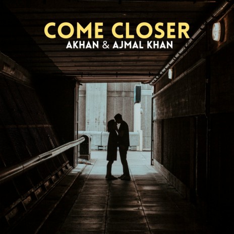 Come Closer ft. Ajmal khan | Boomplay Music