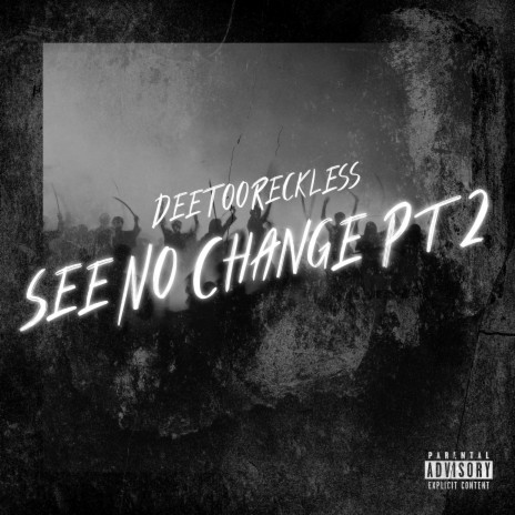 See No Change Pt2 | Boomplay Music