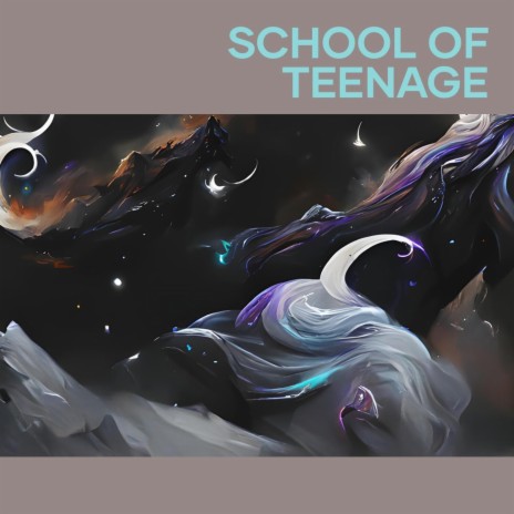 School of Teenage | Boomplay Music