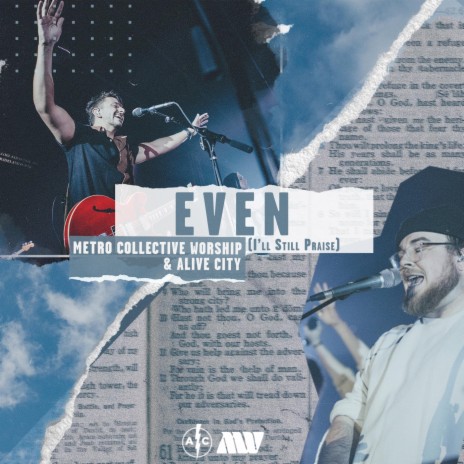 Even (I'll Still Praise) [Live] ft. Metro Collective Worship | Boomplay Music