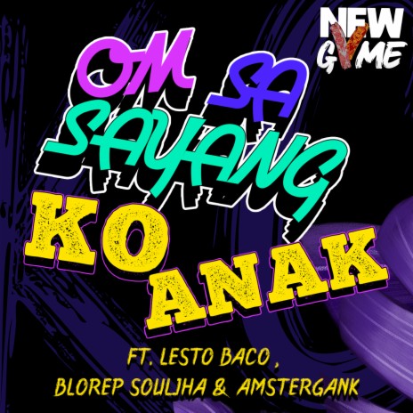 Om Sa Sayang Ko Anak ft. Lesto Baco, Blorep Souljha & Amstergank | Boomplay Music