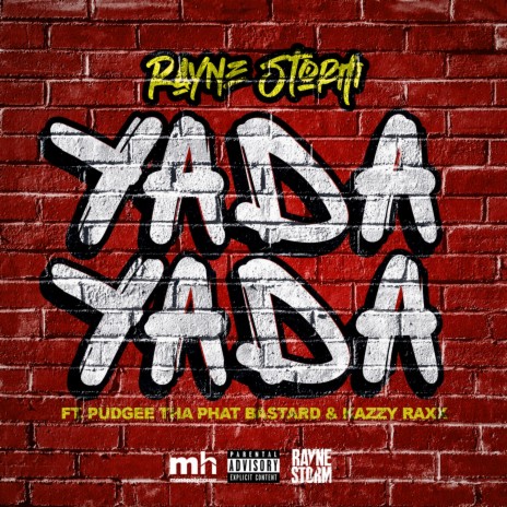 Yada Yada (feat. Pudgee Tha Phat Bastard & Kazzy Raxx)