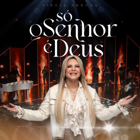 Só o Senhor É Deus | Boomplay Music