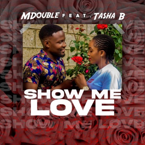 Show Me Love ft. Tasha B | Boomplay Music