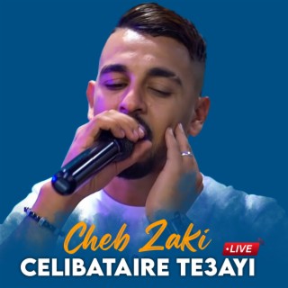 Celibataire Te3ayi (live)