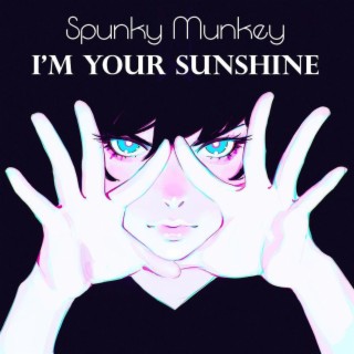 I'm Your Sunshine