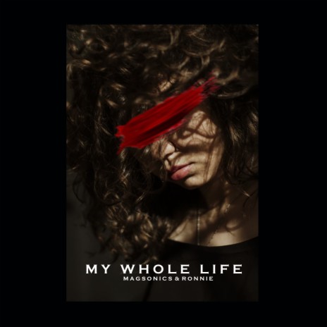 My Whole Life | Boomplay Music