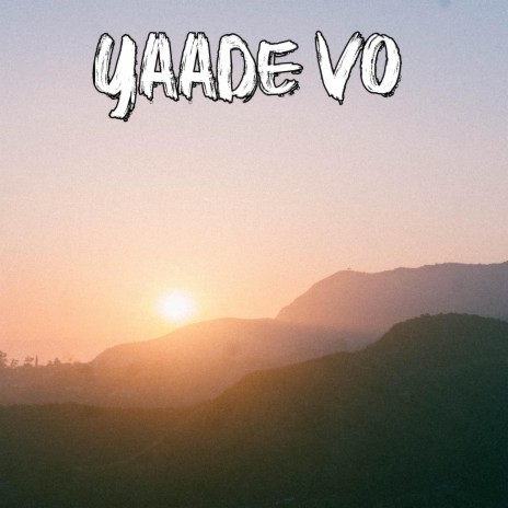 Yaade vo | Boomplay Music