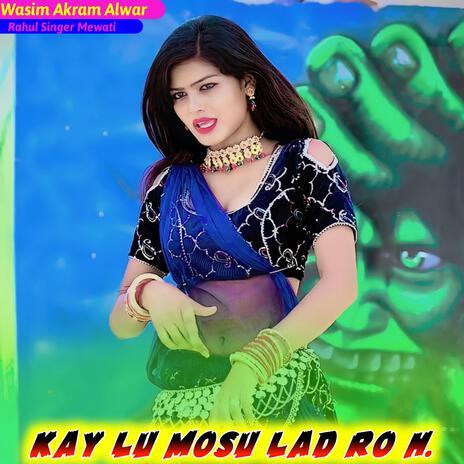 Kay Lu Mosu Lad Ro H