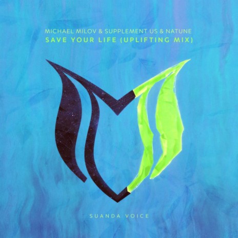 Save Your Life (Uplifting Mix) ft. Supplement Us & Natune