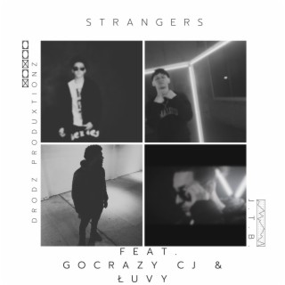 Strangers ft. ŁuVy & GoKrazycj lyrics | Boomplay Music