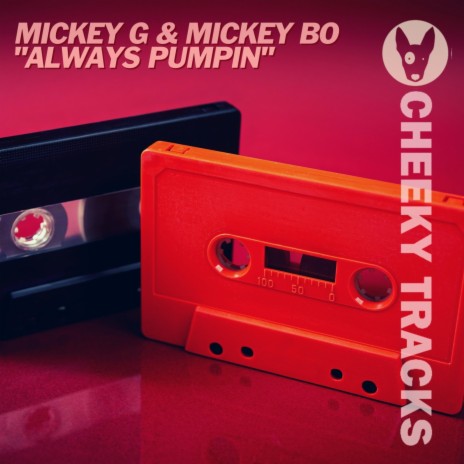 Always Pumpin ft. Mickey Bo
