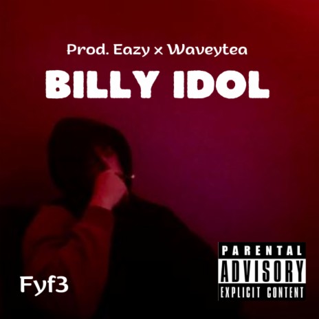 Billy Idol ft. Fyf3 & Waveytea | Boomplay Music