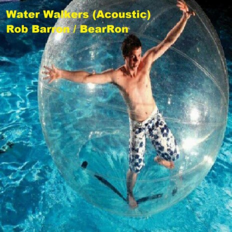 Water Walkers (Acoustic) | Boomplay Music