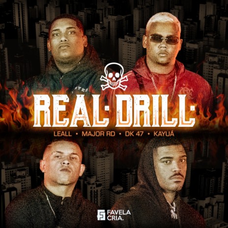 Real Drill ft. Dk 47, LEALL, Major RD, Kayuá & Índio ADL | Boomplay Music