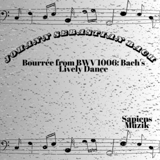 Bourrée from BWV 1006: Bach's Lively Dance