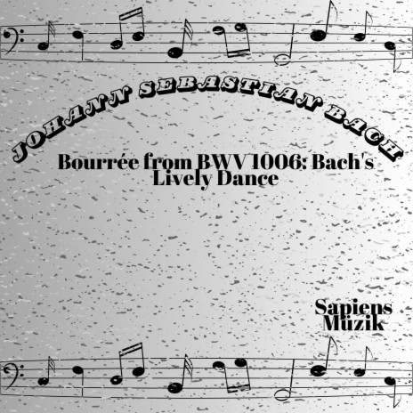 Divine Melodies: BWV 1006 Bourrée Serenade