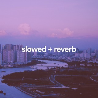 please come back - slowed + reverb