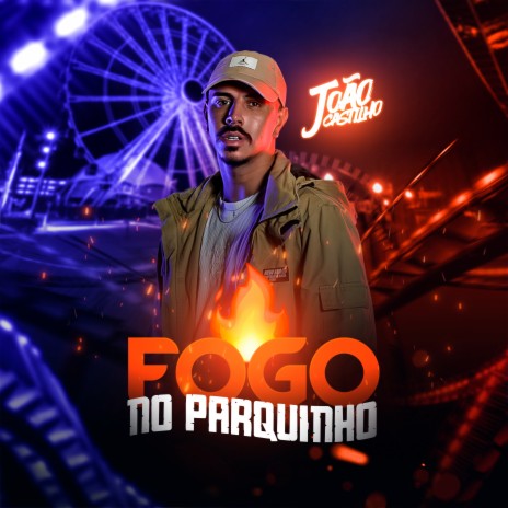 Fogo no Parquinho | Boomplay Music