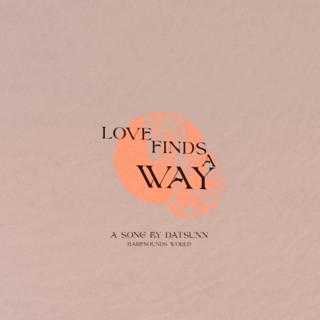 Love Finds a Way | Boomplay Music