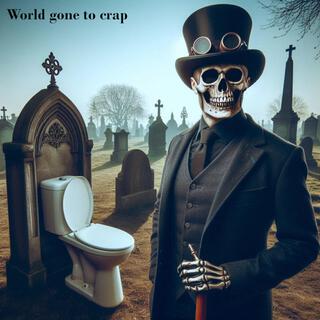 World gone to crap