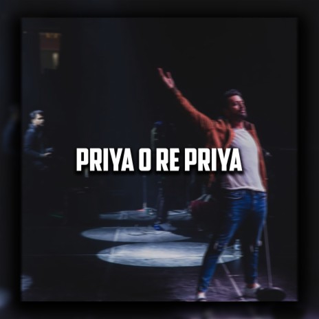 Priya O Re Priya | Boomplay Music