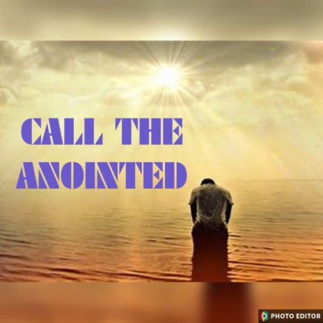 CALL THE ANOINTED