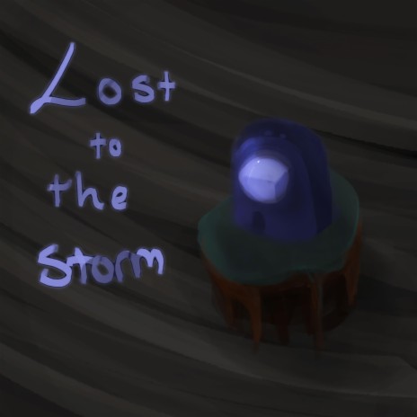 Lost to the Storm | Boomplay Music