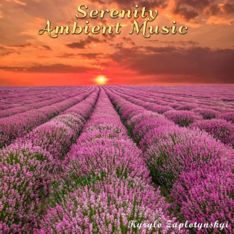 Serenity Ambient Music | Boomplay Music